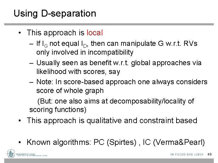 Using D-separation • This approach is local – If IG not equal ID, then