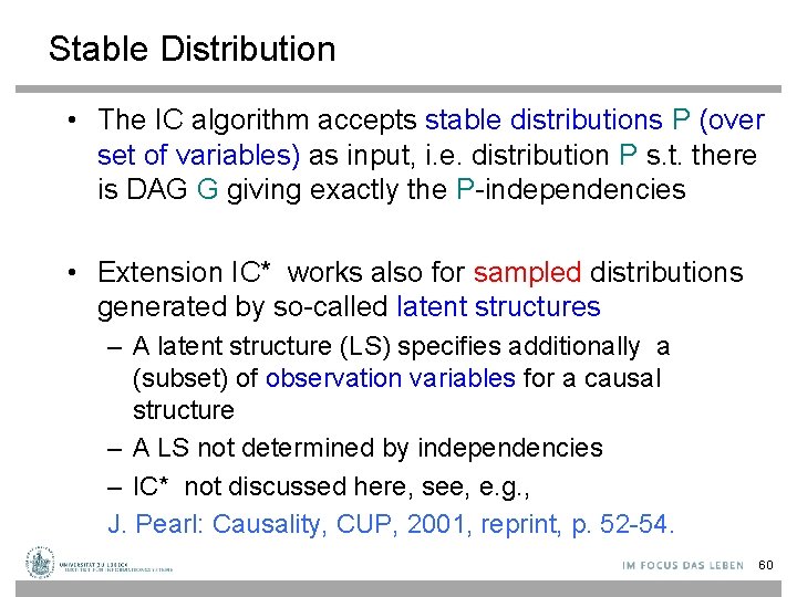 Stable Distribution • The IC algorithm accepts stable distributions P (over set of variables)