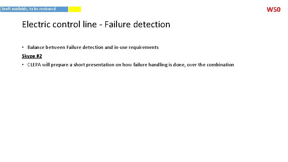 Draft available, to be reviewed Electric control line - Failure detection • Balance between