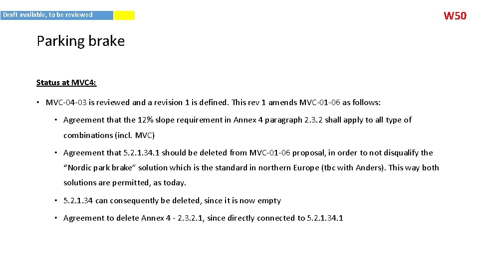 Draft available, to be reviewed Parking brake Status at MVC 4: • MVC-04 -03