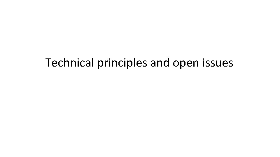 Technical principles and open issues 