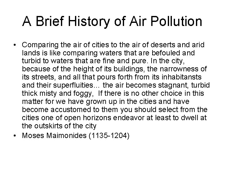 A Brief History of Air Pollution • Comparing the air of cities to the