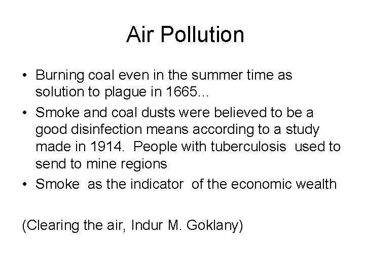 Air Pollution • Burning coal even in the summer time as solution to plague