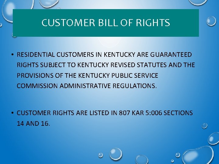 CUSTOMER BILL OF RIGHTS • RESIDENTIAL CUSTOMERS IN KENTUCKY ARE GUARANTEED RIGHTS SUBJECT TO