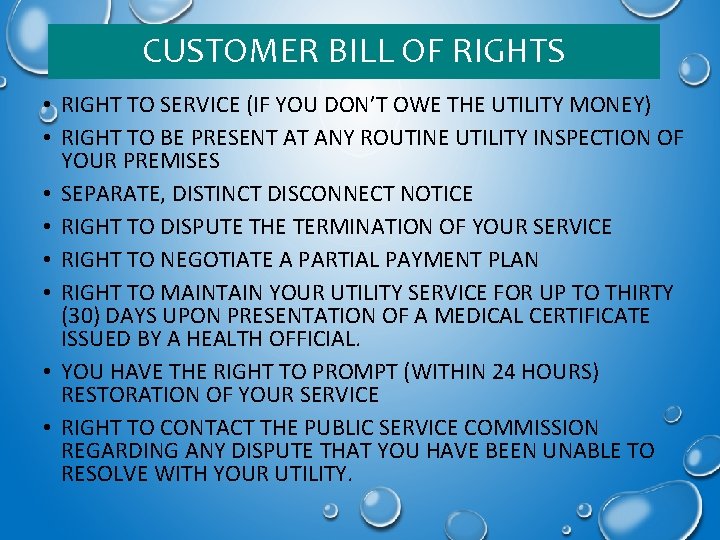 CUSTOMER BILL OF RIGHTS • RIGHT TO SERVICE (IF YOU DON’T OWE THE UTILITY