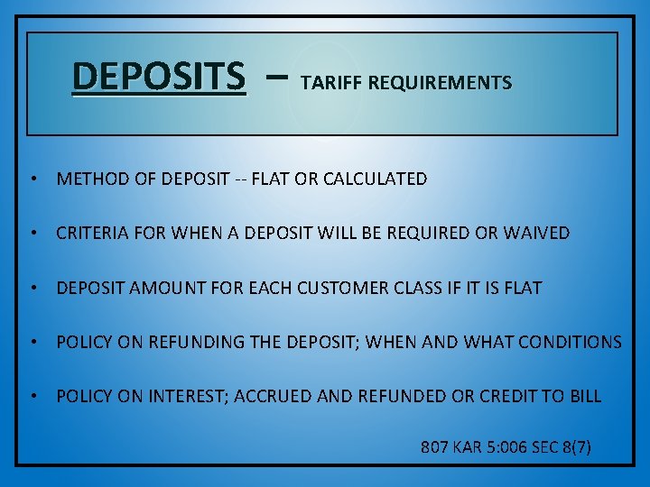 DEPOSITS – TARIFF REQUIREMENTS • METHOD OF DEPOSIT -- FLAT OR CALCULATED • CRITERIA