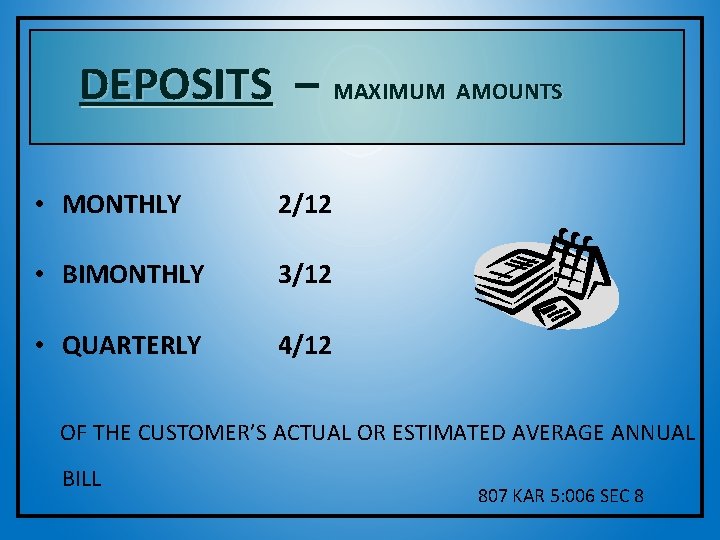 DEPOSITS – MAXIMUM AMOUNTS • MONTHLY 2/12 • BIMONTHLY 3/12 • QUARTERLY 4/12 OF