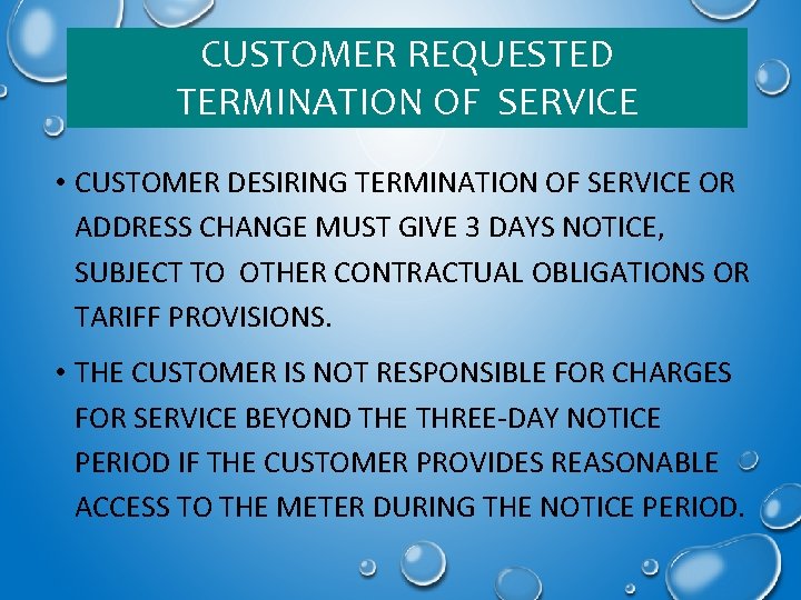 CUSTOMER REQUESTED TERMINATION OF SERVICE • CUSTOMER DESIRING TERMINATION OF SERVICE OR ADDRESS CHANGE