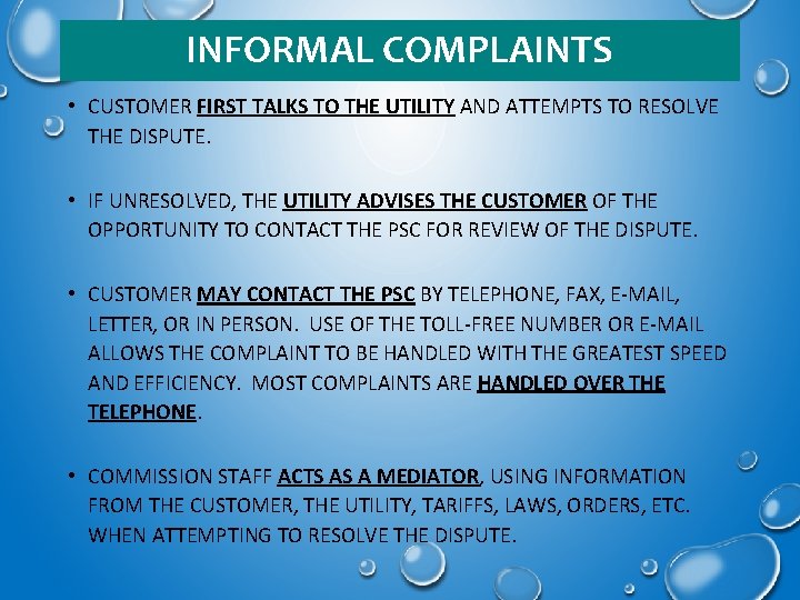 INFORMAL COMPLAINTS • CUSTOMER FIRST TALKS TO THE UTILITY AND ATTEMPTS TO RESOLVE THE