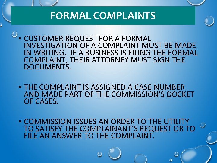 FORMAL COMPLAINTS • CUSTOMER REQUEST FOR A FORMAL INVESTIGATION OF A COMPLAINT MUST BE