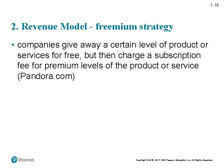 1 -18 2. Revenue Model - freemium strategy • companies give away a certain