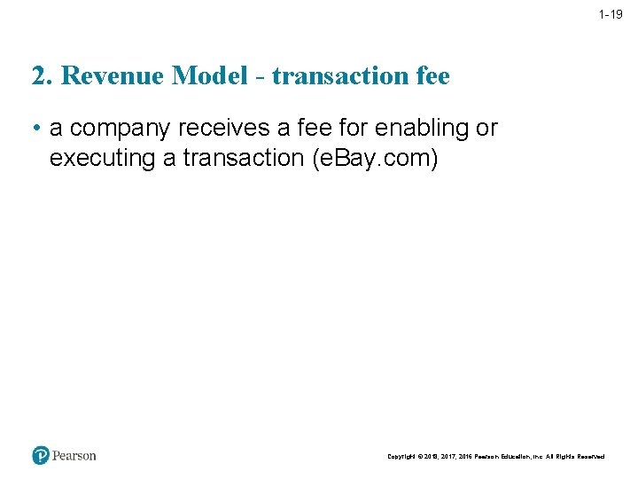 1 -19 2. Revenue Model - transaction fee • a company receives a fee
