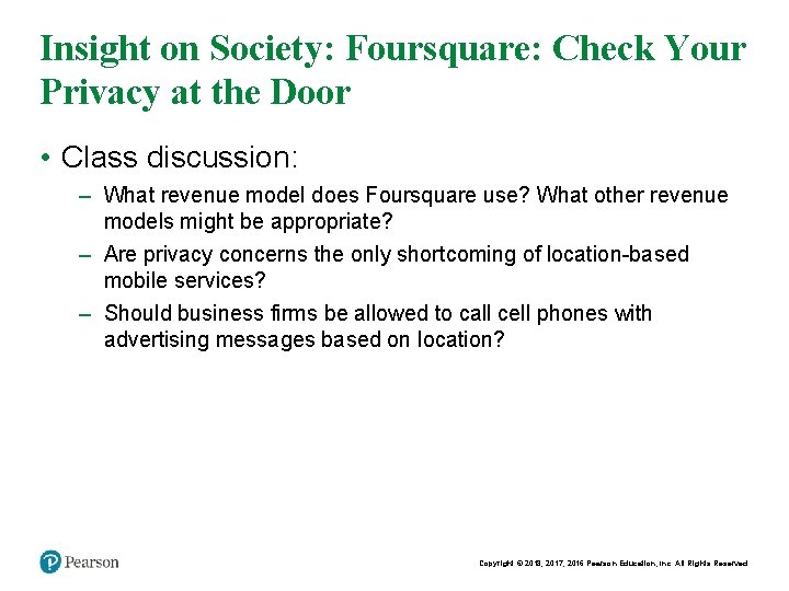 Insight on Society: Foursquare: Check Your Privacy at the Door • Class discussion: –