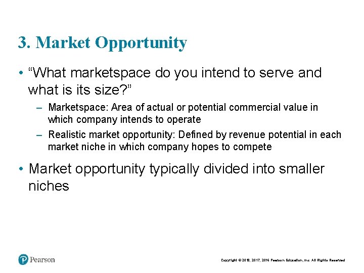 3. Market Opportunity • “What marketspace do you intend to serve and what is