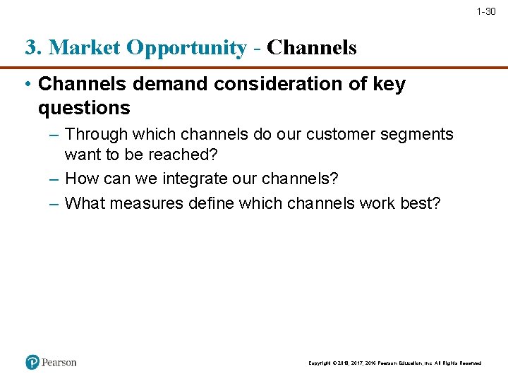 1 -30 3. Market Opportunity - Channels • Channels demand consideration of key questions