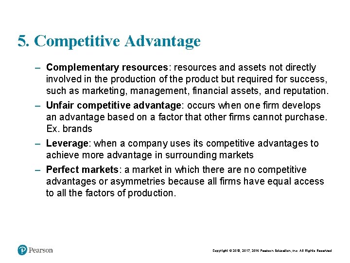 5. Competitive Advantage – Complementary resources: resources and assets not directly involved in the