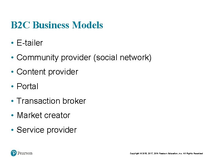 B 2 C Business Models • E-tailer • Community provider (social network) • Content