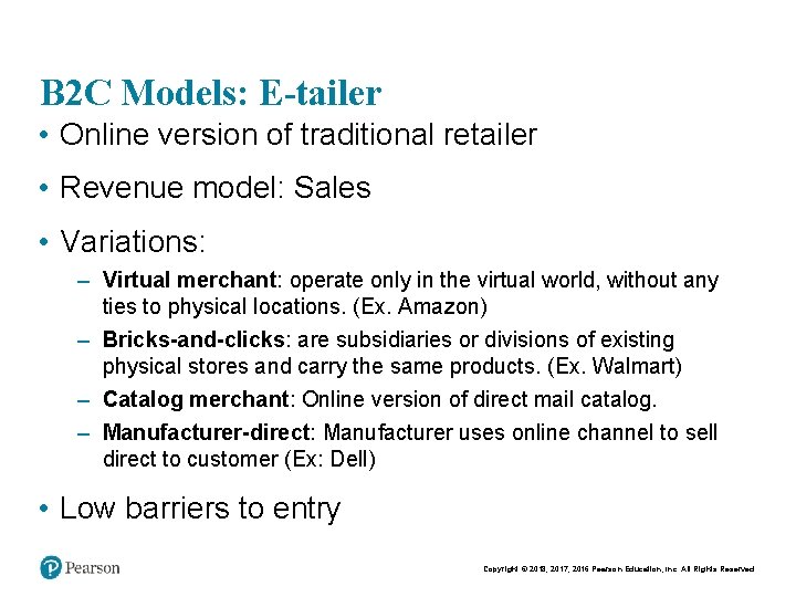 B 2 C Models: E-tailer • Online version of traditional retailer • Revenue model: