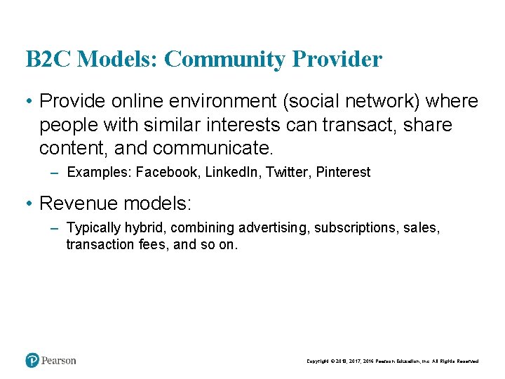 B 2 C Models: Community Provider • Provide online environment (social network) where people