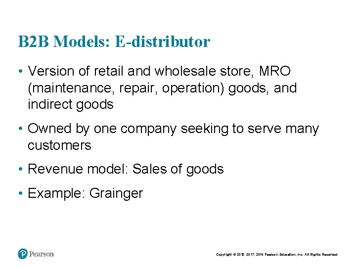 B 2 B Models: E-distributor • Version of retail and wholesale store, MRO (maintenance,