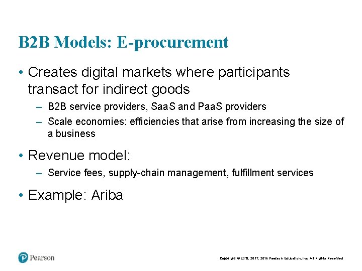 B 2 B Models: E-procurement • Creates digital markets where participants transact for indirect