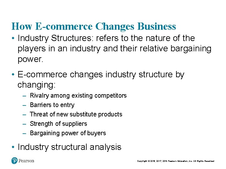 How E-commerce Changes Business • Industry Structures: refers to the nature of the players