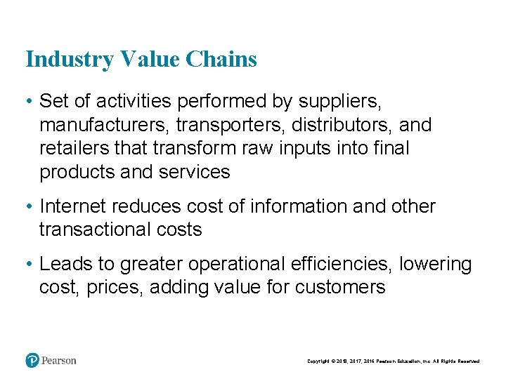 Industry Value Chains • Set of activities performed by suppliers, manufacturers, transporters, distributors, and