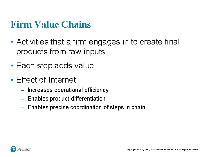 Firm Value Chains • Activities that a firm engages in to create final products