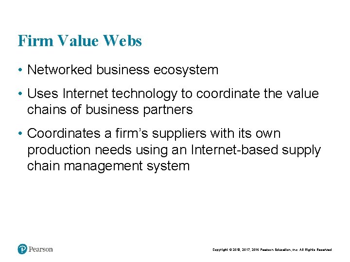 Firm Value Webs • Networked business ecosystem • Uses Internet technology to coordinate the