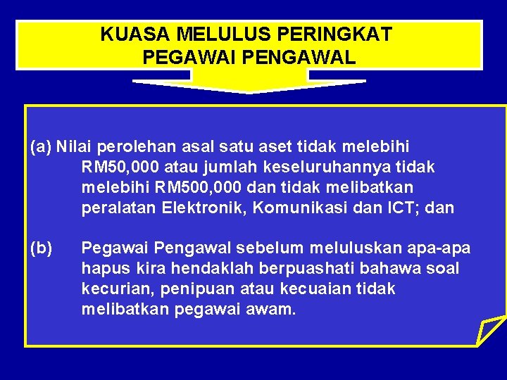 KUASA MELULUS PERINGKAT PEGAWAI PENGAWAL (a) Nilai perolehan asal satu aset tidak melebihi RM