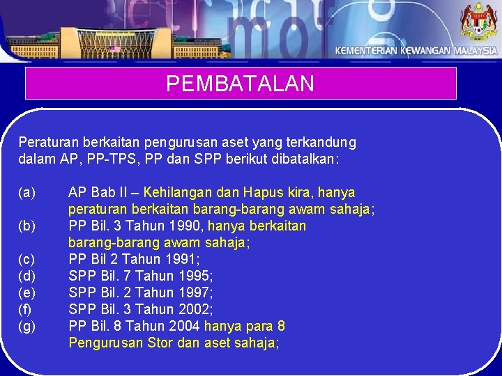 PEMBATALAN Peraturan berkaitan pengurusan aset yang terkandung dalam AP, PP-TPS, PP dan SPP berikut