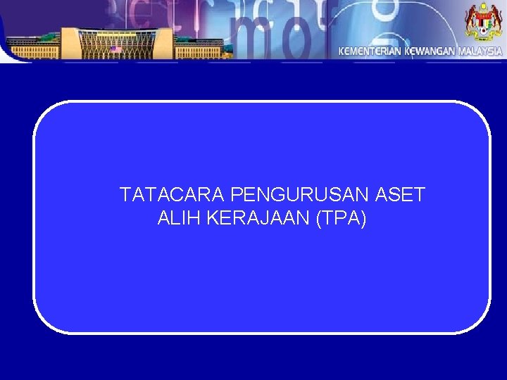 TATACARA PENGURUSAN ASET ALIH KERAJAAN (TPA) 