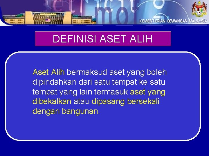 DEFINISI ASET ALIH Aset Alih bermaksud aset yang boleh dipindahkan dari satu tempat ke