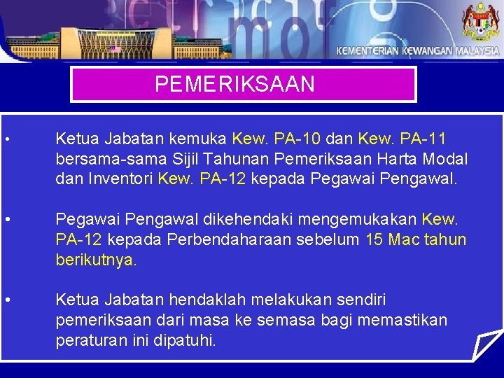 PEMERIKSAAN • Ketua Jabatan kemuka Kew. PA-10 dan Kew. PA-11 bersama-sama Sijil Tahunan Pemeriksaan