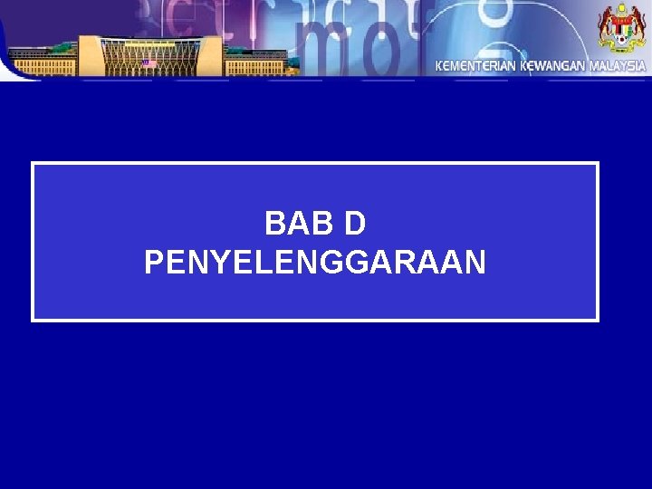 BAB D PENYELENGGARAAN 