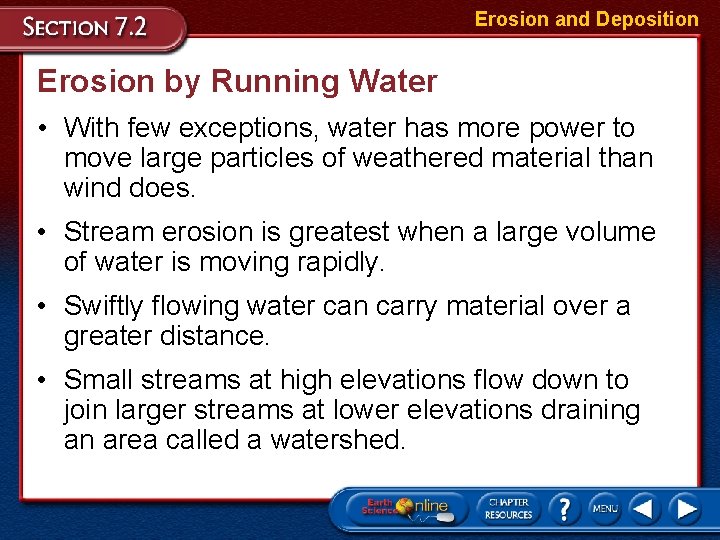 Erosion and Deposition Erosion by Running Water • With few exceptions, water has more Erosion and Deposition Erosion by Running Water • With few exceptions, water has more