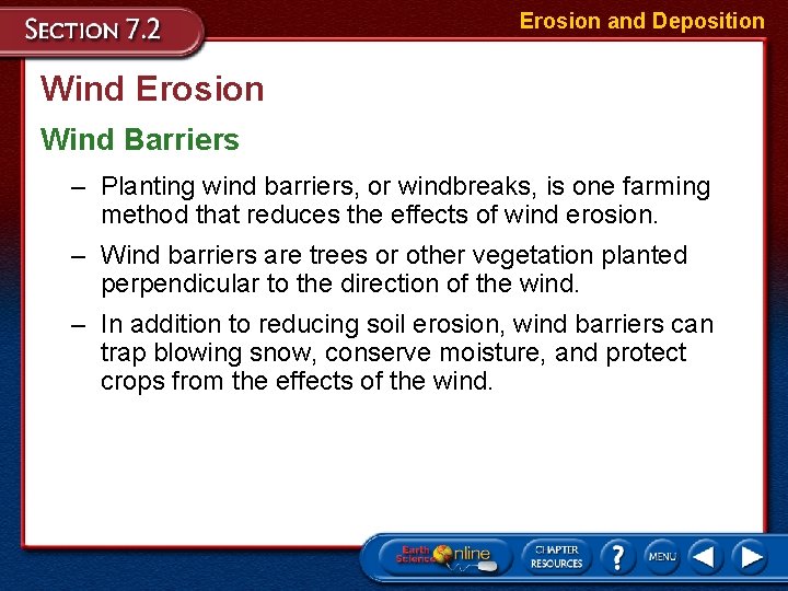 Erosion and Deposition Wind Erosion Wind Barriers – Planting wind barriers, or windbreaks, is Erosion and Deposition Wind Erosion Wind Barriers – Planting wind barriers, or windbreaks, is