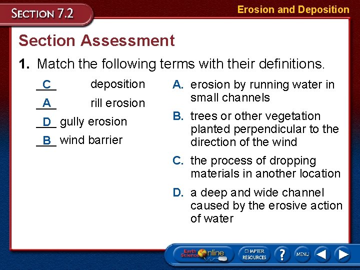 Erosion and Deposition Section Assessment 1. Match the following terms with their definitions. ___ Erosion and Deposition Section Assessment 1. Match the following terms with their definitions. ___