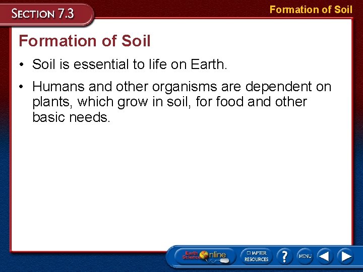 Formation of Soil • Soil is essential to life on Earth. • Humans and Formation of Soil • Soil is essential to life on Earth. • Humans and