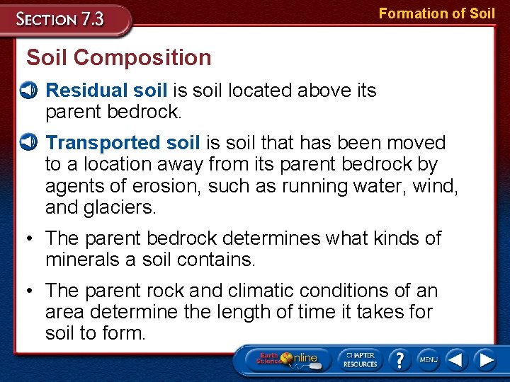 Formation of Soil Composition • Residual soil is soil located above its parent bedrock. Formation of Soil Composition • Residual soil is soil located above its parent bedrock.