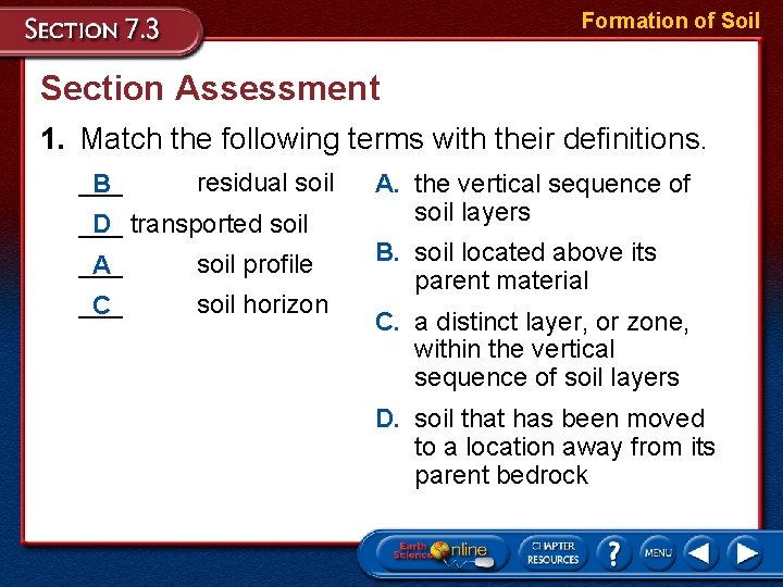 Formation of Soil Section Assessment 1. Match the following terms with their definitions. ___ Formation of Soil Section Assessment 1. Match the following terms with their definitions. ___