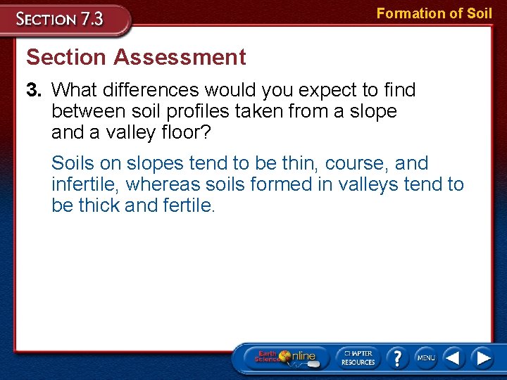 Formation of Soil Section Assessment 3. What differences would you expect to find between Formation of Soil Section Assessment 3. What differences would you expect to find between