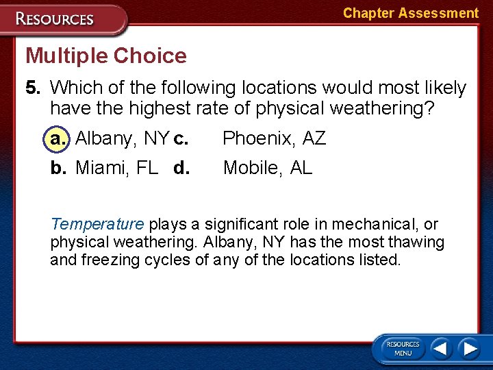 Chapter Assessment Multiple Choice 5. Which of the following locations would most likely have Chapter Assessment Multiple Choice 5. Which of the following locations would most likely have