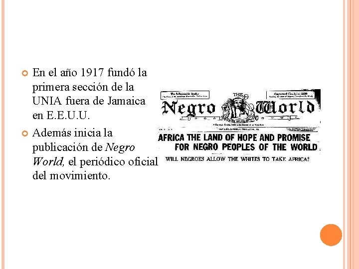 En el año 1917 fundó la primera sección de la UNIA fuera de Jamaica