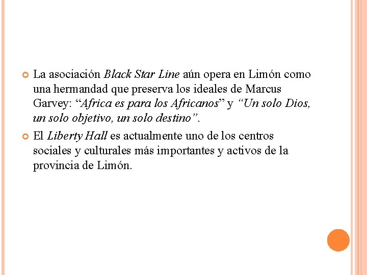 La asociación Black Star Line aún opera en Limón como una hermandad que preserva