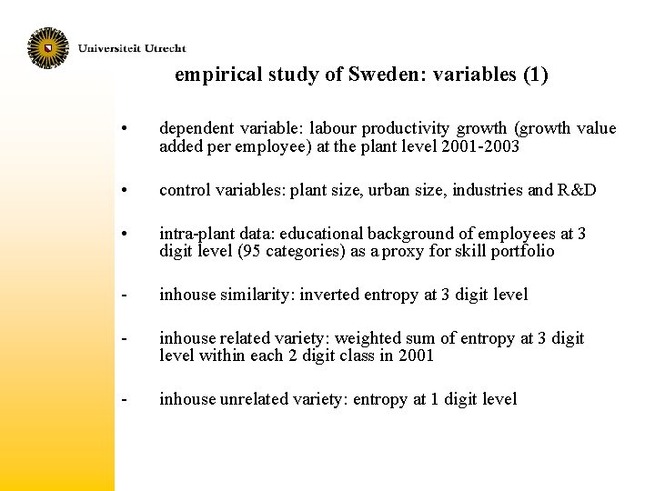 empirical study of Sweden: variables (1) • dependent variable: labour productivity growth (growth value