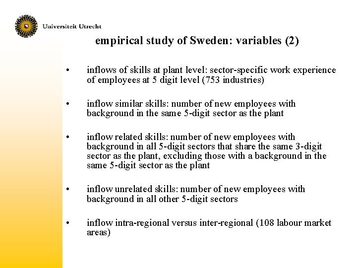 empirical study of Sweden: variables (2) • inflows of skills at plant level: sector-specific