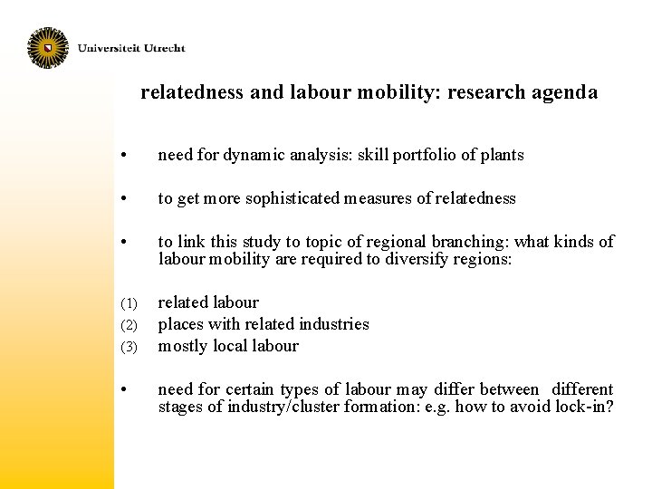 relatedness and labour mobility: research agenda • need for dynamic analysis: skill portfolio of
