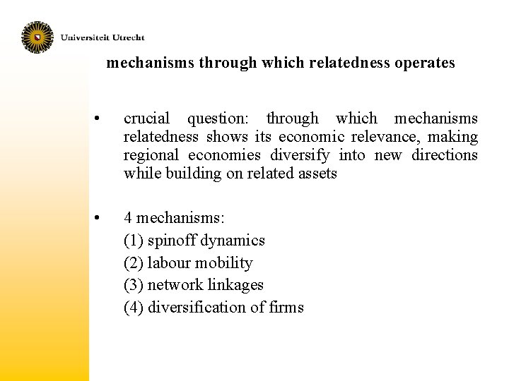 mechanisms through which relatedness operates • crucial question: through which mechanisms relatedness shows its