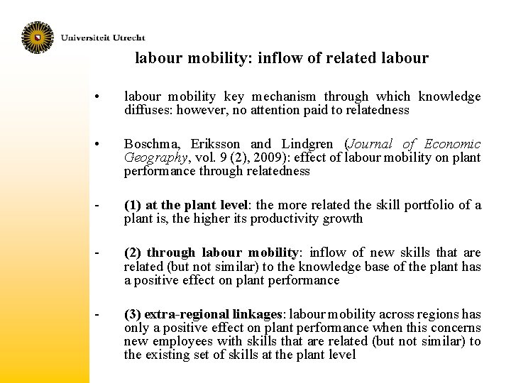 labour mobility: inflow of related labour • labour mobility key mechanism through which knowledge